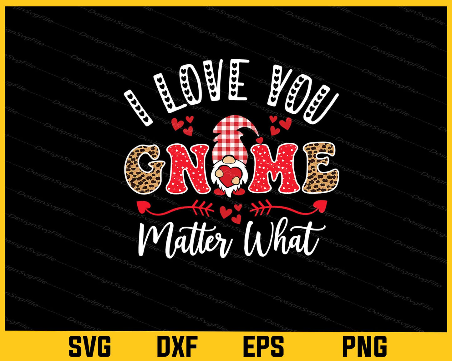 I Love You Gnome Matter What Svg Cutting Printable File  - Premium Cutting Files in SVG, PNG & EPS Formats - Premium SVG Cutting Files for Crafts