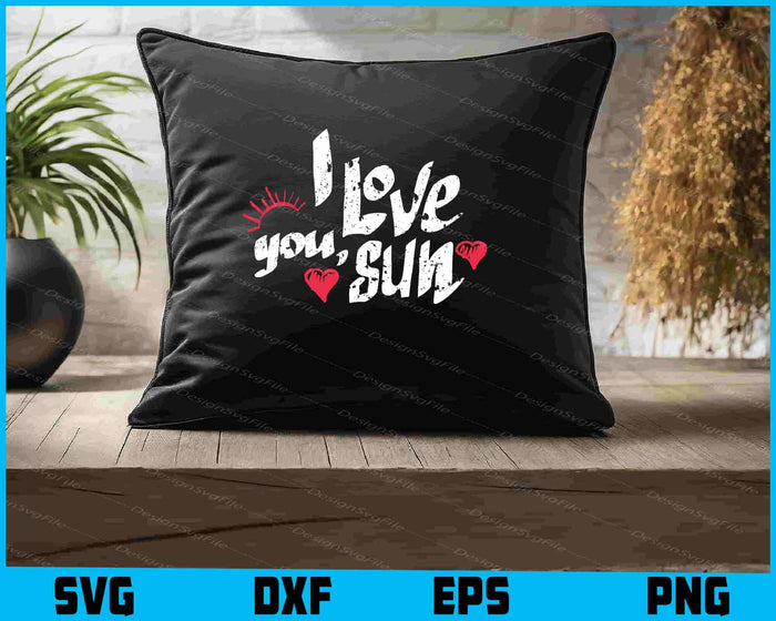 I Love You Sun Summer SVG