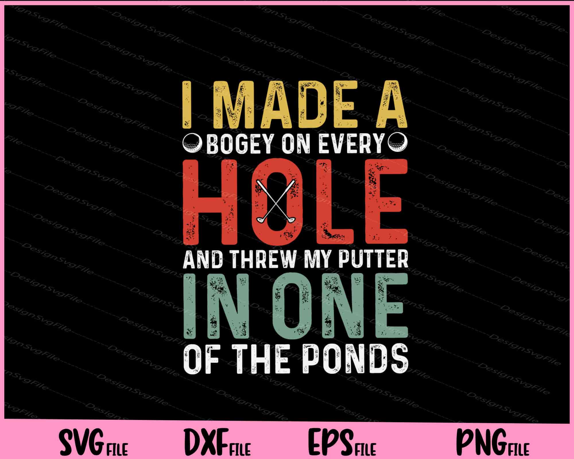 I Made A Bogey On Every Hole And Threw My SVG PNG Cutting Printable ...