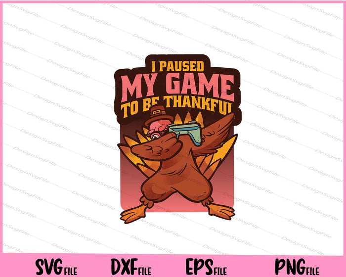 I Paused My Game To Be Thankful Svg Cutting Printable Files  - Premium Cutting Files in SVG, PNG & EPS Formats - Premium SVG Cutting Files for Crafts