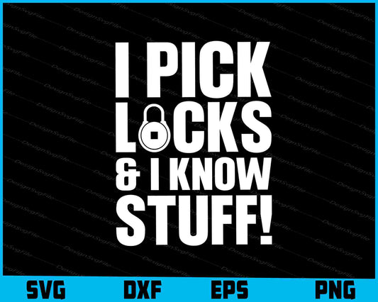 I Pick Locks & I Know Stuff! SVG