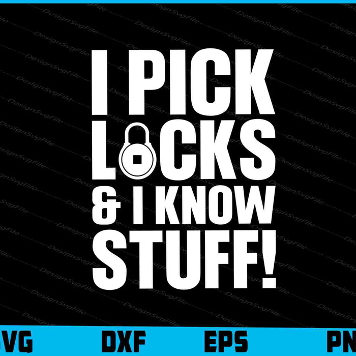 I Pick Locks & I Know Stuff! SVG