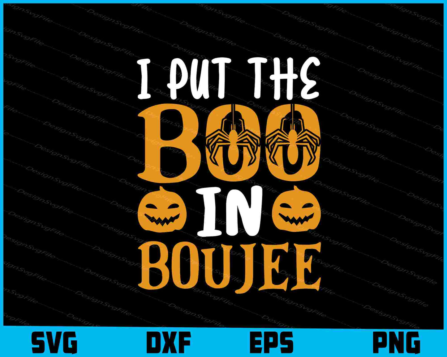 I Put The Boo In Boujee Halloween Svg png Design Printable File  - Premium Cutting Files in SVG, PNG & EPS Formats - Premium SVG Cutting Files for Crafts