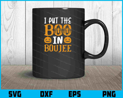 I Put The Boo In Boujee Halloween Svg png Design Printable File  - Premium Cutting Files in SVG, PNG & EPS Formats - Premium SVG Cutting Files for Crafts