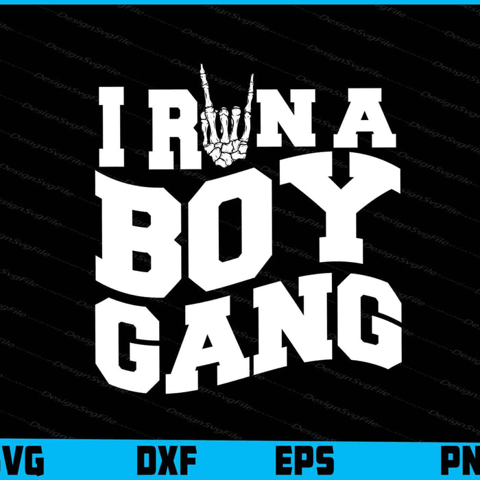 I Run A Boy Gang SVG