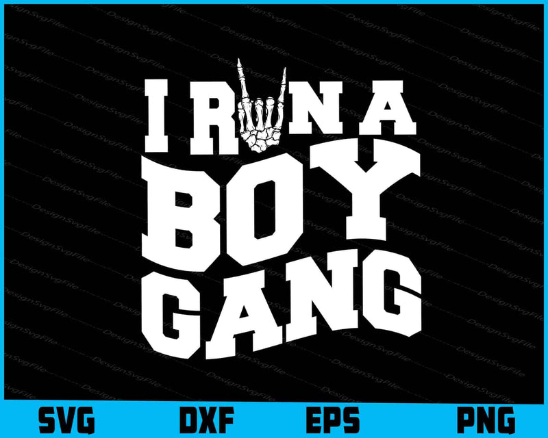 I Run A Boy Gang SVG