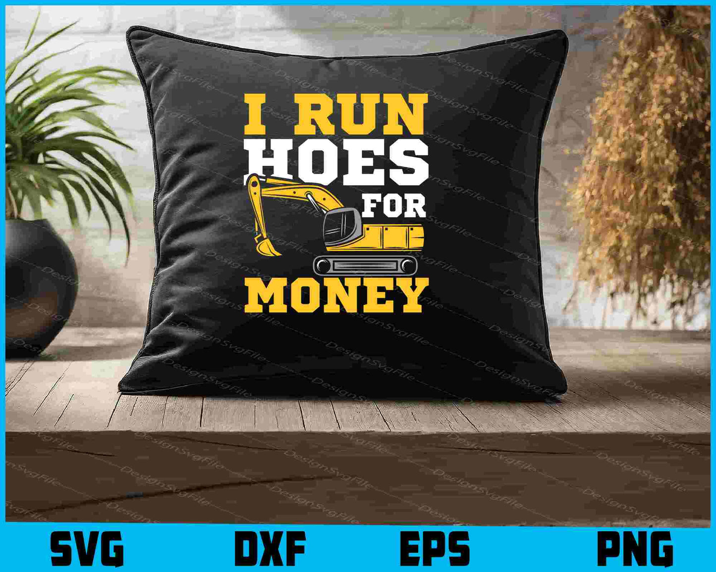 I Run Hoes For Money SVG, Excavator Plumber