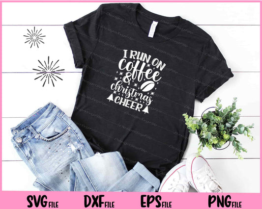 I Run On Coffee and Christmas Cheer Svg Cutting Printable Files  - Premium Cutting Files in SVG, PNG & EPS Formats - Premium SVG Cutting Files for Crafts