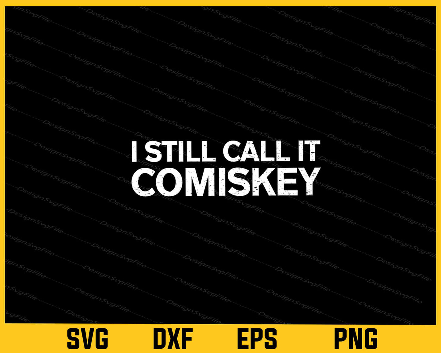 I Still Call It Comiskey Svg Cutting Printable File  - Premium Cutting Files in SVG, PNG & EPS Formats - Premium SVG Cutting Files for Crafts