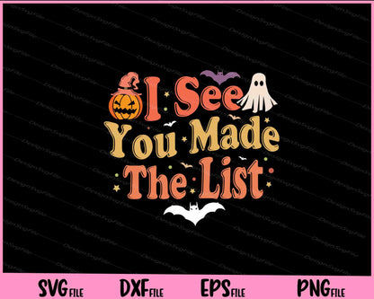 I See You Made The List Svg Cutting Printable Files  - Premium Cutting Files in SVG, PNG & EPS Formats - Premium SVG Cutting Files for Crafts