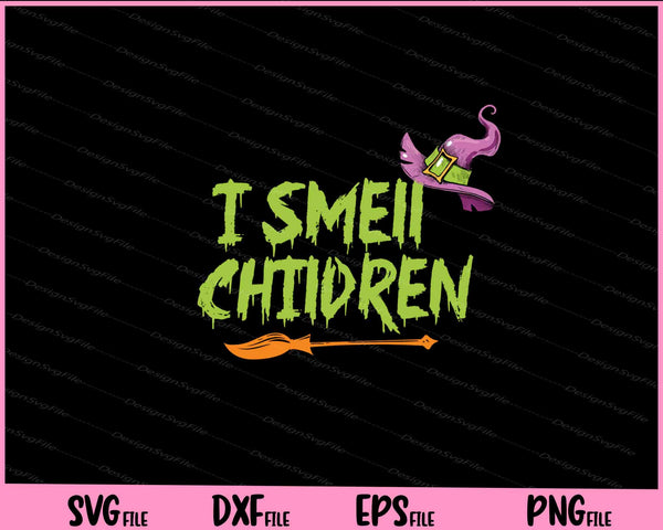 I Smell Children Teacher Halloween Witch svg