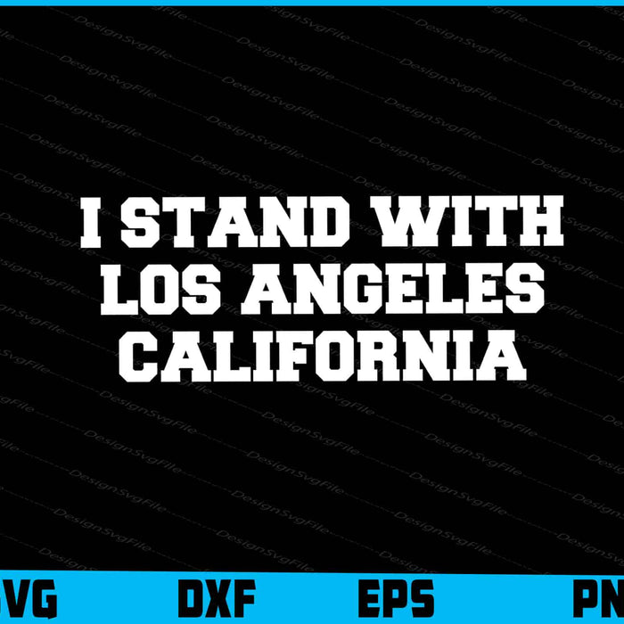 I Stand With Los Angeles California SVG