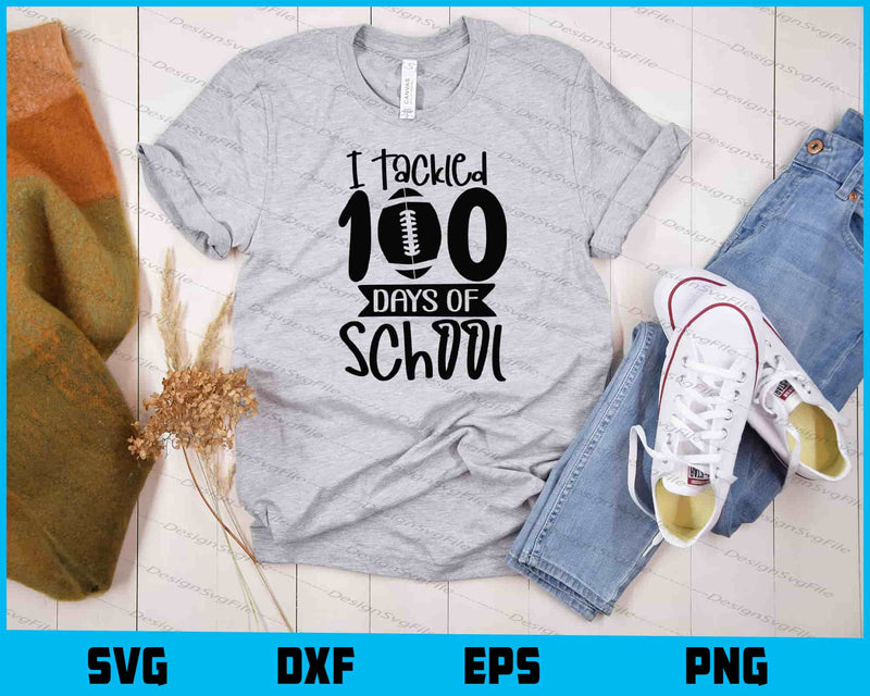 I Tackled 100 Days Of School t shirt