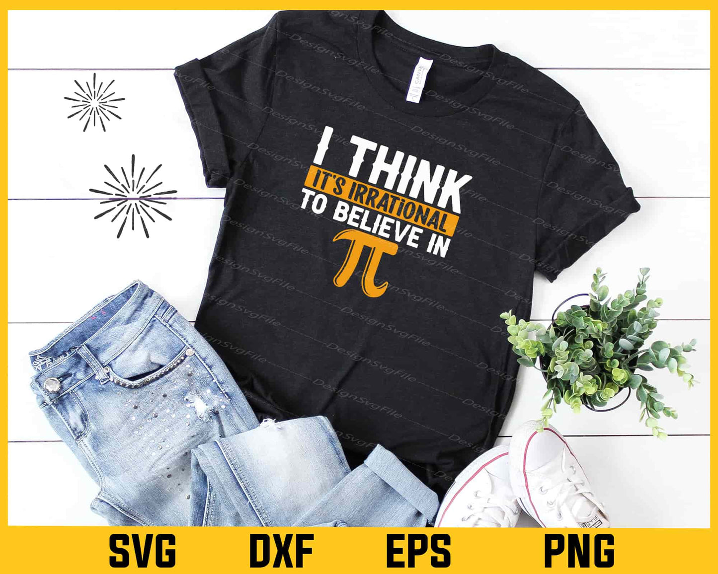 I Think It’s Irrational To Believe In Pi Svg Cutting Printable File  - Premium Cutting Files in SVG, PNG & EPS Formats - Premium SVG Cutting Files for Crafts