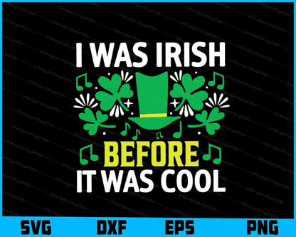 I Was Irish Before It Was Cool