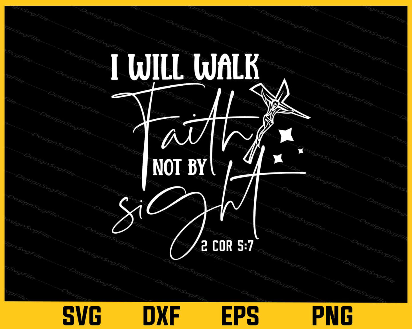 I Will Walk Faith Not By Sight 2 Cor 57 Svg Cutting Printable File  - Premium Cutting Files in SVG, PNG & EPS Formats - Premium SVG Cutting Files for Crafts