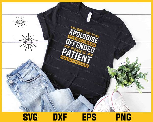 I Would Like To Apologise Offended Patient Svg Cutting Printable File