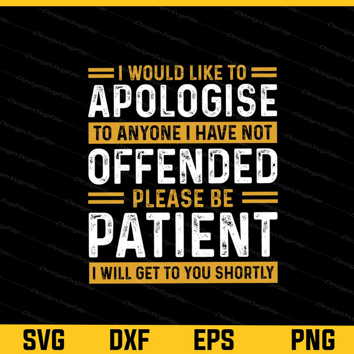 I Would Like To Apologise Offended Patient Svg Cutting Printable File  - Premium Cutting Files in SVG, PNG & EPS Formats - Premium SVG Cutting Files for Crafts
