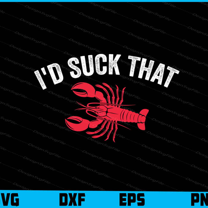 I'D Suck That SVG, Crayfish PNG