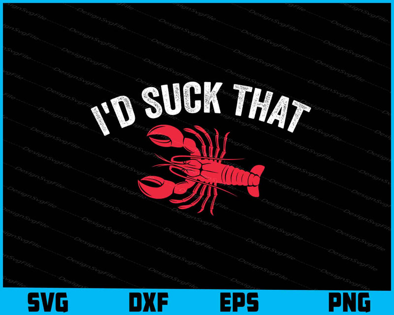 I'D Suck That SVG, Crayfish PNG
