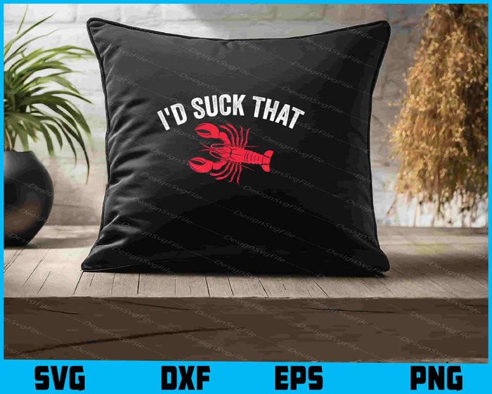 I'D Suck That SVG, Crayfish PNG