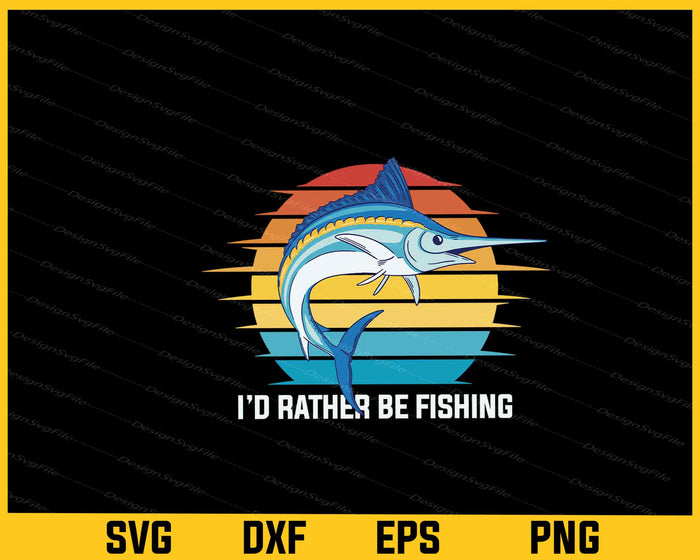 I’d Rather Be Fishing Svg Cutting Printable File  - Premium Cutting Files in SVG, PNG & EPS Formats - Premium SVG Cutting Files for Crafts