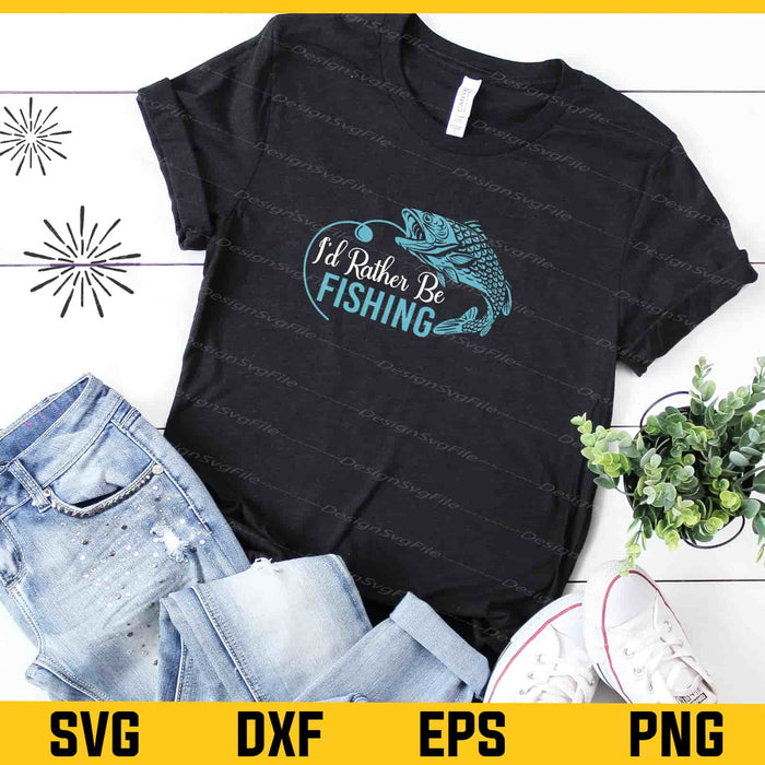 I’d Rather Be Fishing Svg Cutting Printable File  - Premium Cutting Files in SVG, PNG & EPS Formats - Premium SVG Cutting Files for Crafts