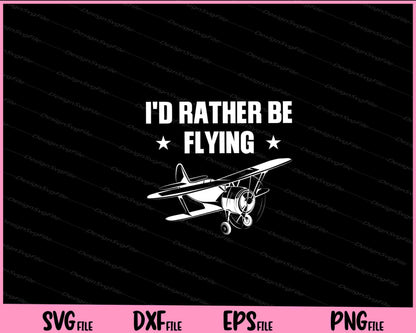 I'd Rather Be Flying RC Model Pilot Svg Cutting Printable Files  - Premium Cutting Files in SVG, PNG & EPS Formats - Premium SVG Cutting Files for Crafts