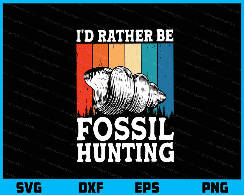 I’d Rather Be Vintage Fossil Hunting svg