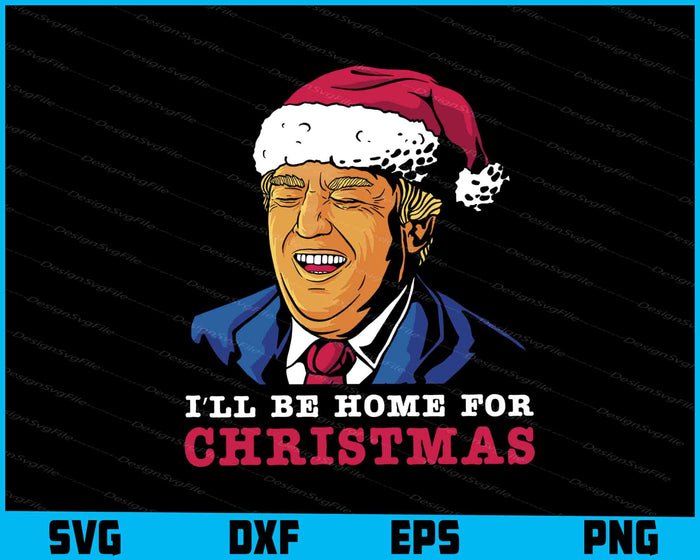 I’ll Be Home For Christmas SVG