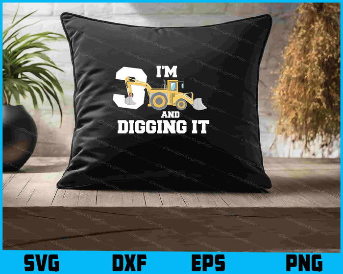 I'm 3 And Digging It SVG, Construction Birthday Truck PNG