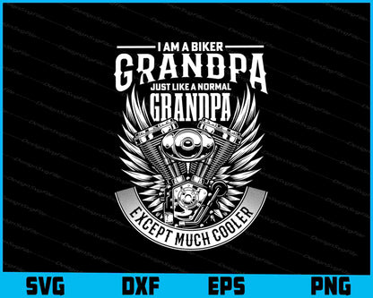 I’m A Biker Grandpa Just Like A Normal Grandpa SVG PNG Digital Printable File  - Premium Cutting Files in SVG, PNG & EPS Formats - Premium SVG Cutting Files for Crafts