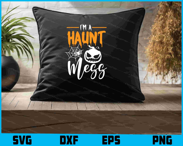 Halloween-themed design with text 'I'm a haunt mess' featuring a pumpkin and spider web on a black background.