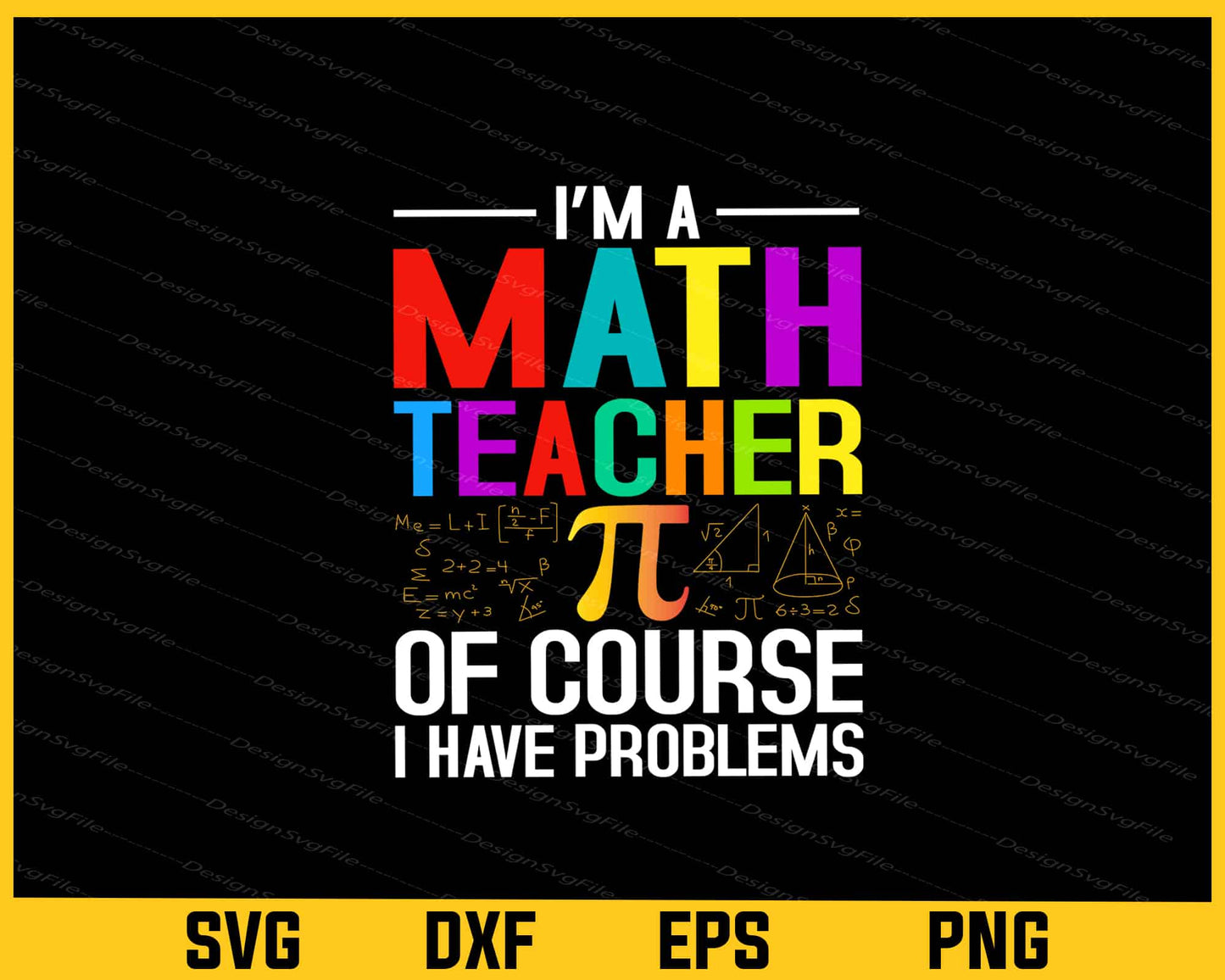 I’m A Math Teacher Pi Of Course I Have Problems Svg Cutting Printable File  - Premium Cutting Files in SVG, PNG & EPS Formats - Premium SVG Cutting Files for Crafts