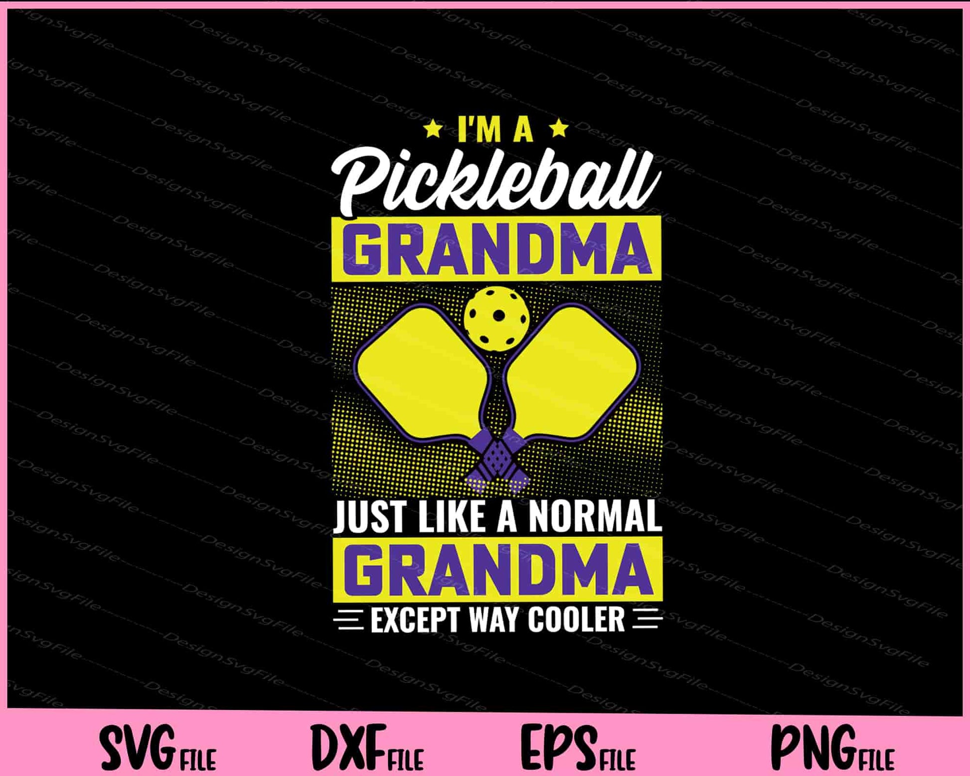 I_m A Pickleball Grandma Just Like A Normal Svg Cutting Printable Files  - Premium Cutting Files in SVG, PNG & EPS Formats - Premium SVG Cutting Files for Crafts