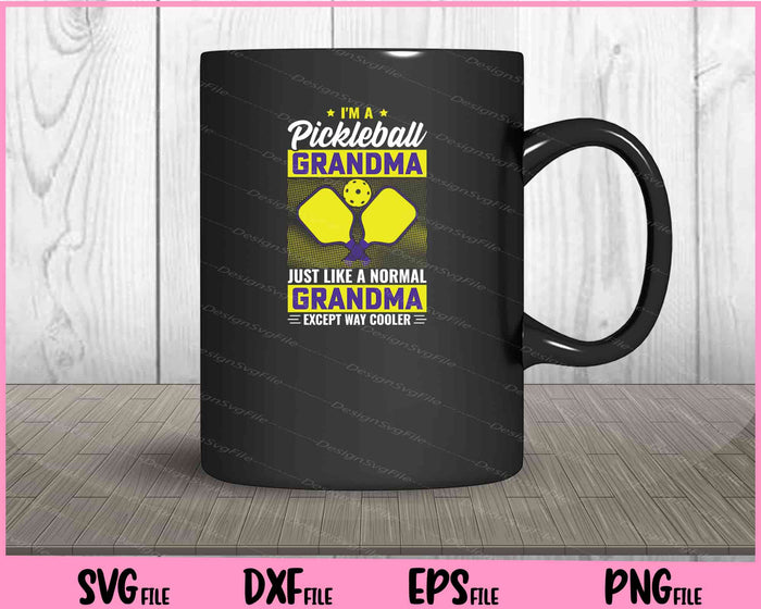I_m A Pickleball Grandma Just Like A Normal Svg Cutting Printable Files  - Premium Cutting Files in SVG, PNG & EPS Formats - Premium SVG Cutting Files for Crafts