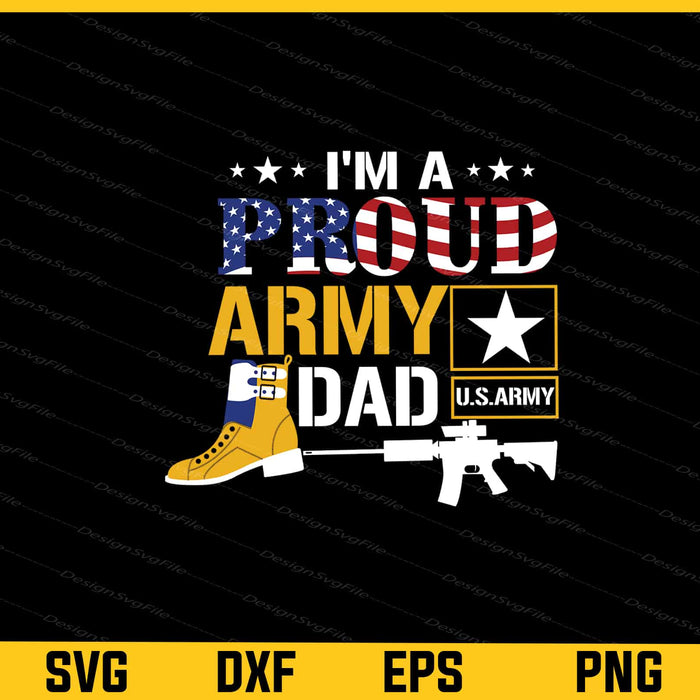 I'm A Proud Army Dad Svg Cutting Printable File  - Premium Cutting Files in SVG, PNG & EPS Formats - Premium SVG Cutting Files for Crafts