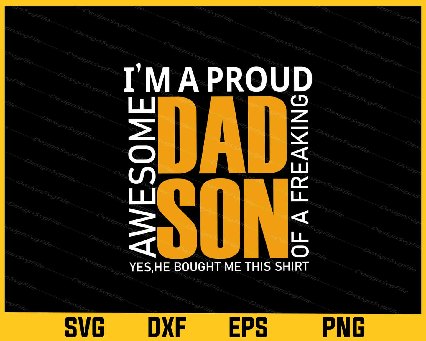 I’m A Proud Awesome Dad Son Of A Freaking Svg Cutting Printable File  - Premium Cutting Files in SVG, PNG & EPS Formats - Premium SVG Cutting Files for Crafts