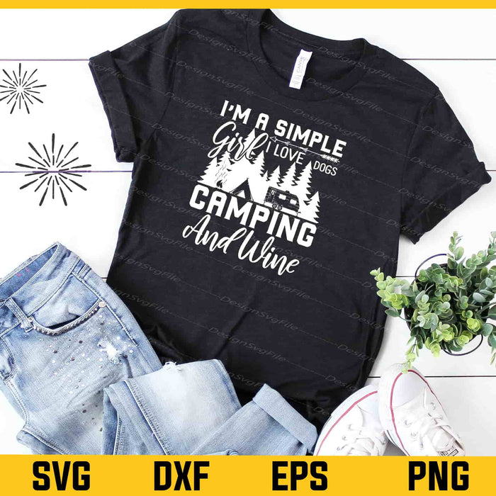 I’m A Simple Girl I Love Dog’s Camping Svg Cutting Printable File  - Premium Cutting Files in SVG, PNG & EPS Formats - Premium SVG Cutting Files for Crafts