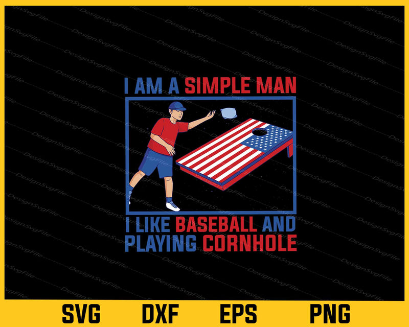 I’m A Simple Man I Like Baseball Playing Cornhole svg