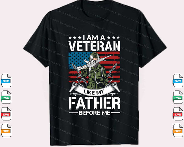 I’m A Veteran Like My Father Before Me Svg Cutting Printable File