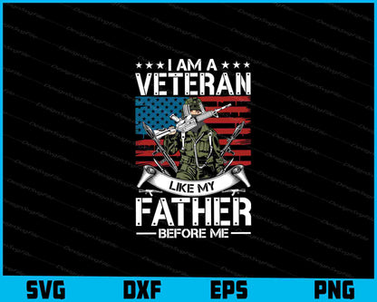 I’m A Veteran Like My Father Before Me