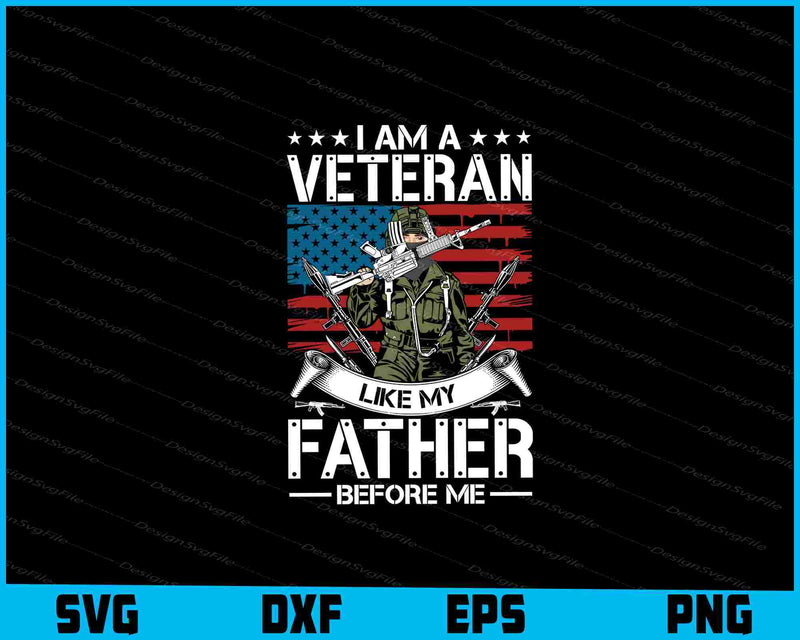 I’m A Veteran Like My Father Before Me