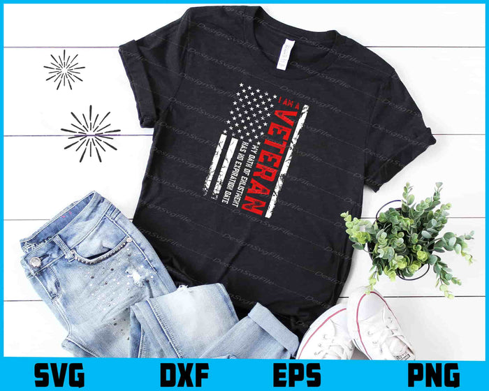 I’m A Veteran My Oath Has No Expiration SVG