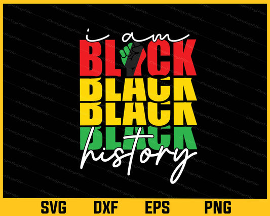 I’m Black Black History Svg Cutting Printable File  - Premium Cutting Files in SVG, PNG & EPS Formats - Premium SVG Cutting Files for Crafts