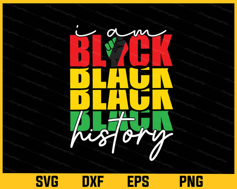 I’m Black Black History Svg Cutting Printable File