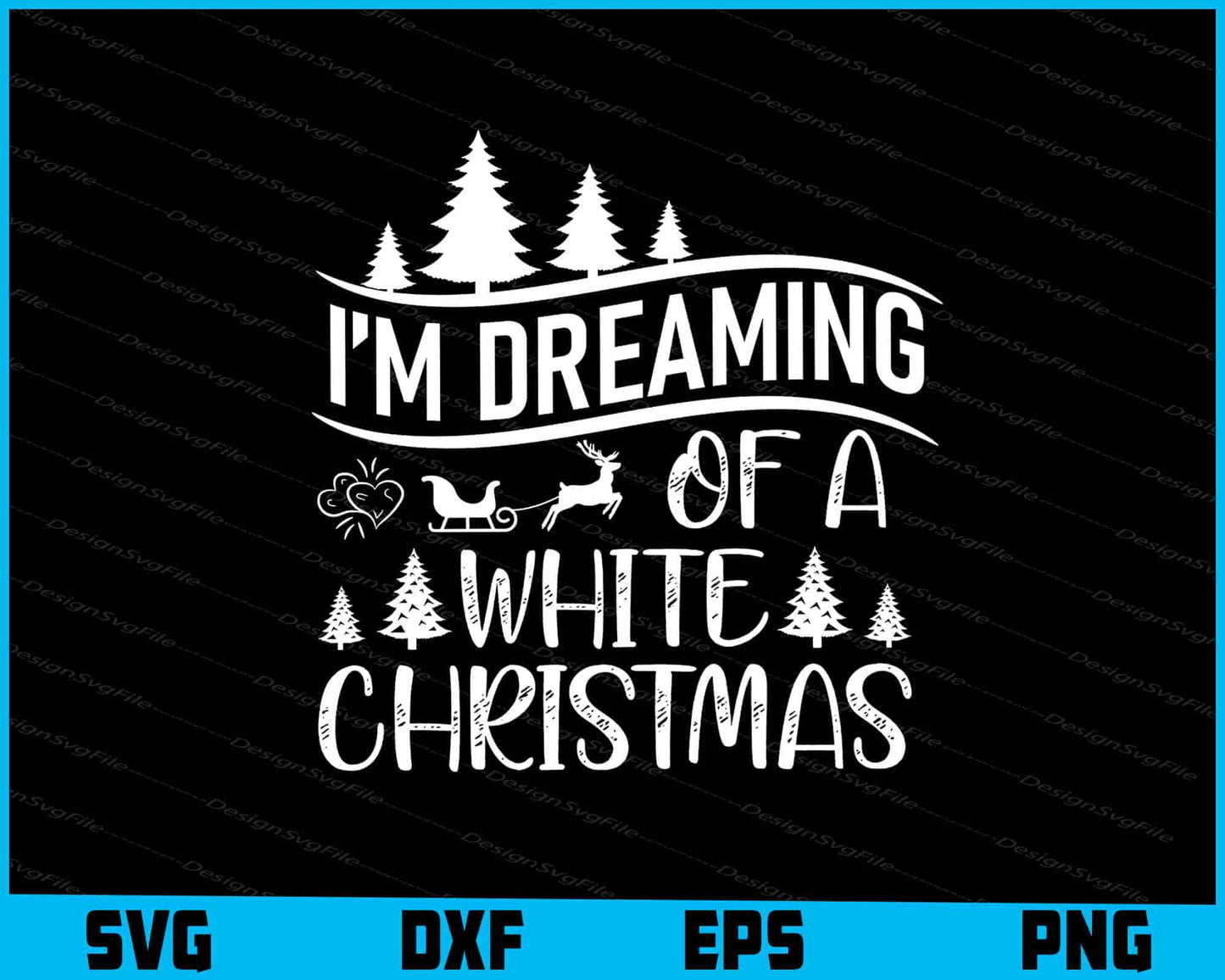 I’m Dreaming Of A White Christmas Svg Dxf Png For Silhouette, Cut Files  - Premium Cutting Files in SVG, PNG & EPS Formats - Premium SVG Cutting Files for Crafts