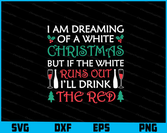 I’m Dreaming Of A White Christmas I’ll Drink Svg Dxf Png For Silhouette, Cut Files  - Premium Cutting Files in SVG, PNG & EPS Formats - Premium SVG Cutting Files for Crafts