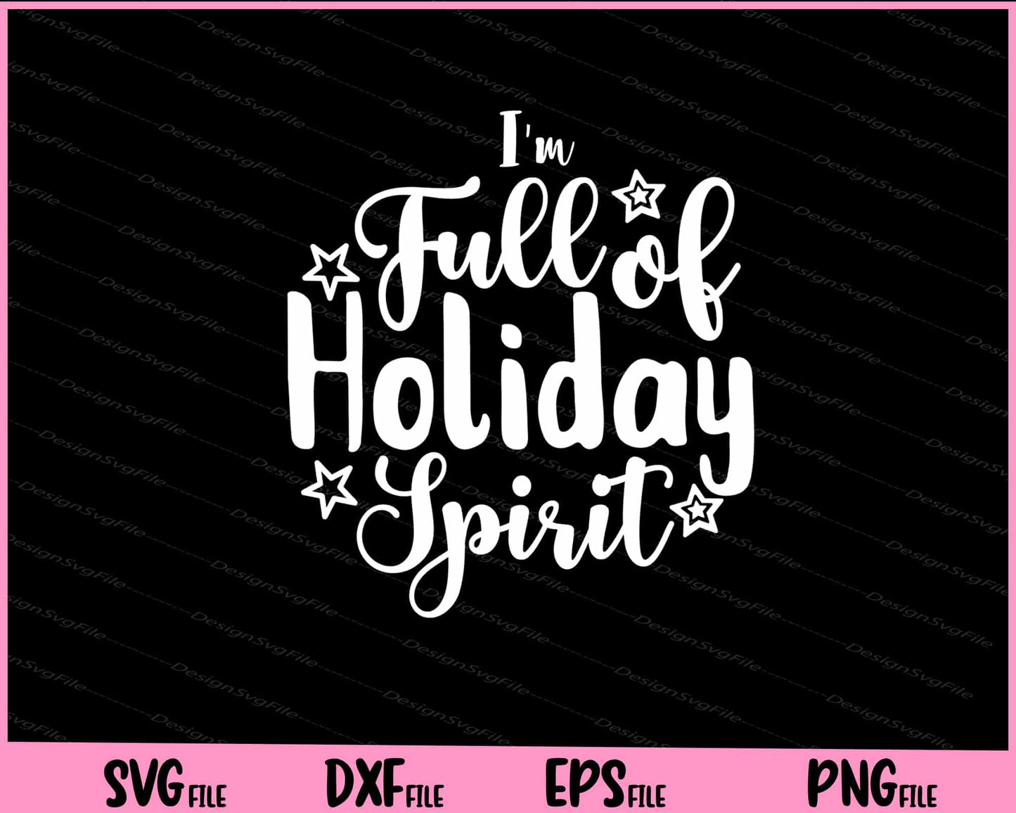 I’m Full Of Holiday Spirit Svg Cutting Printable Files  - Premium Cutting Files in SVG, PNG & EPS Formats - Premium SVG Cutting Files for Crafts