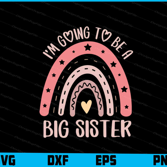 I'm Going To Be A Big Sister SVG PNG Design Printable File  - Premium Cutting Files in SVG, PNG & EPS Formats - Premium SVG Cutting Files for Crafts